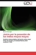 Juicio por la posesion de los indios moyos moyos