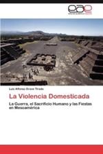 La Violencia Domesticada