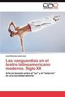 Las vanguardias en el teatro latinoamericano moderno. Siglo XX