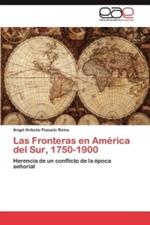 Las Fronteras en America del Sur, 1750-1900