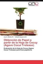 Obtencion de Papel a partir de la Hoja de Cocuy (Agave Cocui Trelease)