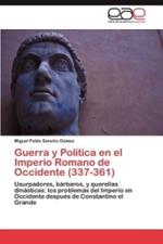 Guerra y Politica en el Imperio Romano de Occidente (337-361)