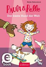 Paula und Pelle - Der beste Hund der Welt