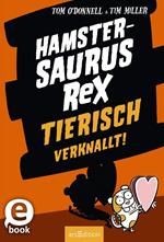 Hamstersaurus Rex – Tierisch verknallt! (Hamstersaurus Rex 3)