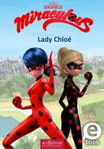 Miraculous – Lady Chloé (Miraculous 8)