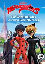 Miraculous – Das Geheimnis des dunklen Schmetterlings (Miraculous 11)