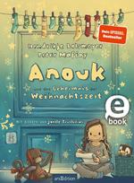 Anouk und das Geheimnis der Weihnachtszeit (Anouk 3)