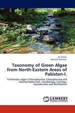 Taxonomy of Green Algae from North-Eastern Areas of Pakistan-I.