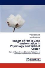 Impact of Phy B Gene Transformation in Physiology and Yield of Cotton