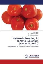 Heterosis Breeding in Tomato (Solanum Lycopersicum L.)