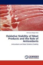 Oxidative Stability of Meat Products and the Role of Antioxidants