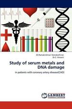 Study of Serum Metals and DNA Damage