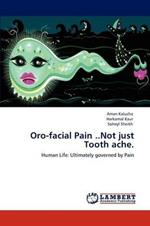 Oro-Facial Pain ..Not Just Tooth Ache.