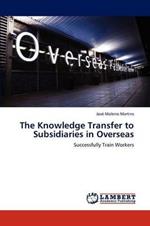 The Knowledge Transfer to Subsidiaries in Overseas