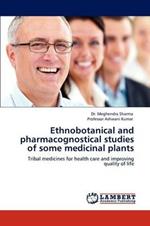 Ethnobotanical and Pharmacognostical Studies of Some Medicinal Plants