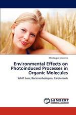 Environmental Effects on Photoinduced Processes in Organic Molecules