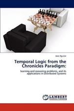 Temporal Logic from the Chronicles Paradigm