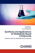 Synthesis and Applications of Dialdehyde Based Compounds