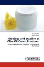 Rheology and Stability of Olive Oil Cream Emulsion