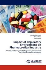 Impact of Regulatory Environment on Pharmaceutical Industry