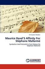 Maurice Ravel'S Affinity For Ste´phane Mallarme´