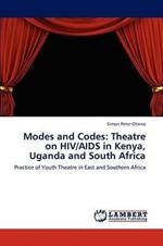Modes and Codes: Theatre on HIV/AIDS in Kenya, Uganda and South Africa