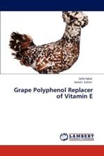 Grape Polyphenol Replacer of Vitamin E