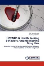 HIV/AIDS & Health Seeking Behaviors Among Injecting Drug User