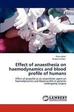 Effect of Anaesthesia on Haemodynamics and Blood Profile of Humans