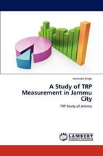 A Study of Trp Measurement in Jammu City