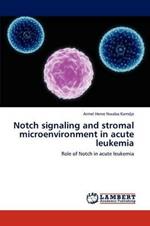 Notch Signaling and Stromal Microenvironment in Acute Leukemia