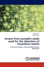 Urease from Pumpkin Seeds Used for the Detection of Hazardous Metals