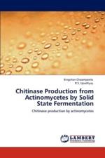 Chitinase Production from Actinomycetes by Solid State Fermentation