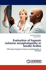 Evaluation of hypoxic ischemic encephalopathy in Saudia Arabia