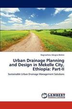 Urban Drainage Planning and Design in Mekelle City, Ethiopia: Part-II