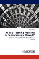 The Pfi; Teething Problems or Fundamentally Flawed?