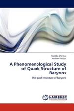 A Phenomenological Study of Quark Structure of Baryons