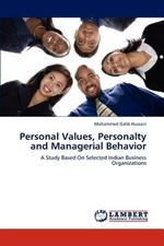 Personal Values, Personalty and Managerial Behavior