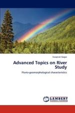 Advanced Topics on River Study