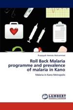 Roll Back Malaria Programme and Prevalence of Malaria in Kano