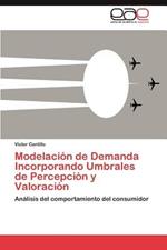 Modelacion de Demanda Incorporando Umbrales de Percepcion y Valoracion