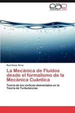 La Mecanica de Fluidos desde el formalismo de la Mecanica Cuantica