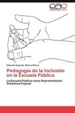 Pedagogia de La Inclusion En La Escuela Publica