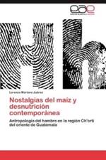 Nostalgias del maiz y desnutricion contemporanea