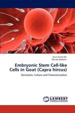 Embryonic Stem Cell-Like Cells in Goat (Capra Hircus)