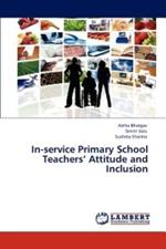 In-Service Primary School Teachers' Attitude and Inclusion