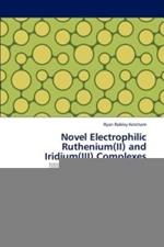 Novel Electrophilic Ruthenium(ii) and Iridium(iii) Complexes