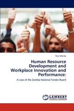Human Resource Development and Workplace Innovation and Performance