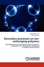 Secondary Processes on Ion-Exchanging Polymers