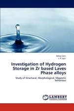 Investigation of Hydrogen Storage in Zr Based Laves Phase Alloys